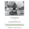 Terror in Chechnya: Russia and the Tragedy of Civilians in War