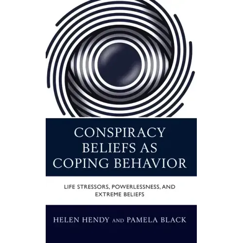 Conspiracy Beliefs as Coping Behavior: Life Stressors, Powerlessness, and Extreme Beliefs