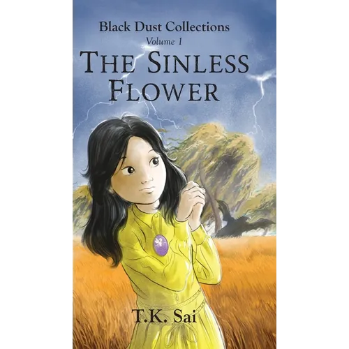 The Sinless Flower: Black Dust Collections Volume 1
