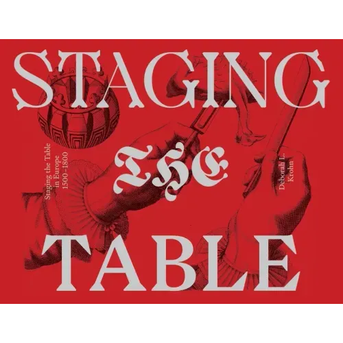 Staging the Table in Europe: 1500-1800