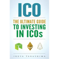ico: The Ultimate Guide To Investing In ICOs, ICO Investing, Initial Coin Offering, Cryptocurrency Investing, Investing In Cryptocurrrency