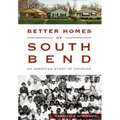Better Homes of South Bend: An American Story of Courage