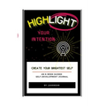 Highlight Your Intention: An 8-Week Guided Self-Development Journal