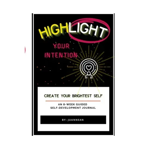 Highlight Your Intention: An 8-Week Guided Self-Development Journal
