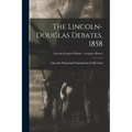 The Lincoln-Douglas Debates, 1858; Lincoln-Douglas Debates - Freeport, Illinois