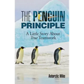 The Penguin Principle: A Little Story about True Teamwork