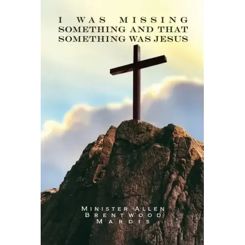 I was Missing Something and That Something Was Jesus