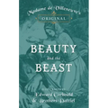 Madame de Villeneuve's Original Beauty and the Beast - Illustrated by Edward Corbould and Brothers Dalziel