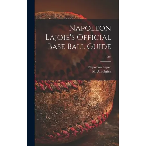 Napoleon Lajoie's Official Base Ball Guide; 1906