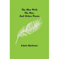 The man with the hoe, and other poems