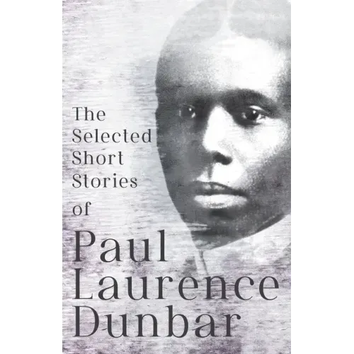 The Selected Short Stories of Paul Laurence Dunbar: With Illustrations by E. W. Kemble