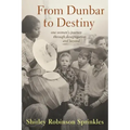 From Dunbar to Destiny: One Woman's Journey Through Desegregation and Beyond
