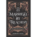 Married by Treachery