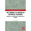The Primacy of Method in Historical Research: Philosophy of History and the Perspective of Meaning