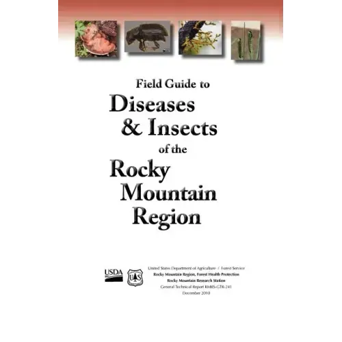 Field Guide to Diseases and Insects of the Rocky Mountain Region