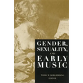 Gender, Sexuality, and Early Music