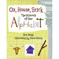 Ox, House, Stick: The History of Our Alphabet