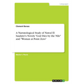 A Narratological Study of Nawal El Saadawi's Novels "God Dies by the Nile" and "Woman at Point Zero"