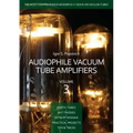 Audiophile Vacuum Tube Amplifiers Volume 3