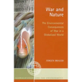 War and Nature: The Environmental Consequences of War in a Globalized World