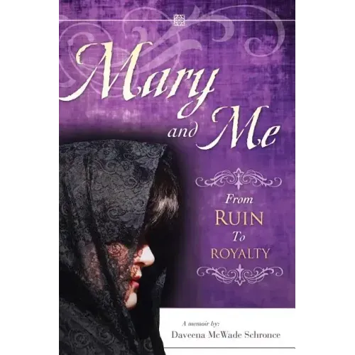 Mary and Me From Ruin to Royalty