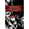 Recruiting and Training Genocidal Soldiers: Human Resource Development Perspectives on Genocide and Crimes Against Humanity