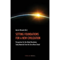 Setting Foundations for a New Civilization