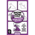 Show-How Guides: Drawing Magical Creatures: The 7 Essential Techniques & 15 Fantastical Creatures Everyone Should Know!