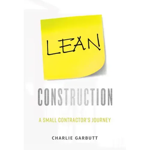 Lean Construction: A Small Contractor's Journey