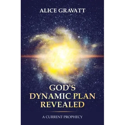 God's Dynamic Plan Revealed: A Current Prophecy
