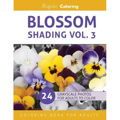 Blossom Shading Vol. 3: Stress Relieving Grayscale Photo Coloring for Adults