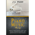 Piano Music Theory: How to Read Music and Play Piano. Understanding the Importance of Reading Music