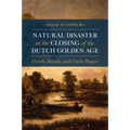Natural Disaster at the Closing of the Dutch Golden Age
