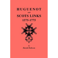 Huguenot and Scots Links, 1575-1775