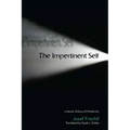 The Impertinent Self: A Heroic History of Modernity