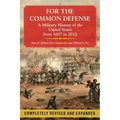 For the Common Defense: A Military History of the United States from 1607 to 2012