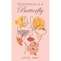 Happiness Is a Butterfly