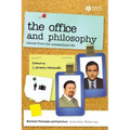 The Office and Philosophy: Scenes from the Unexamined Life