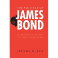 The Politics of James Bond: From Fleming's Novels to the Big Screen