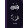 Webster's Pronouncing Dictionary Of The English Language. Critically Revised, With Diss. By P.a. Nuttall