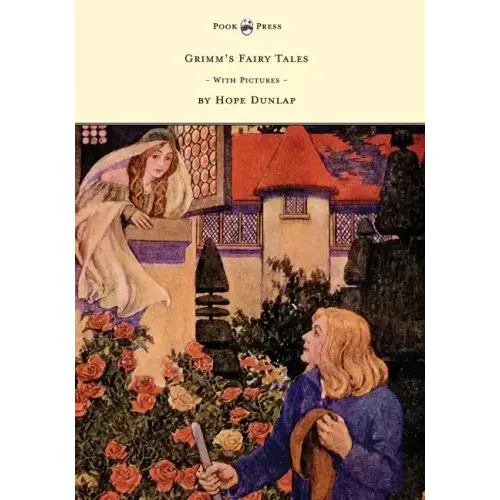 Grimm's Fairy Tales - Illustrated by Hope Dunlap