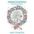 Adult Coloring Book: Think Positive!: Feel Good Images
