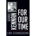 George Kennan for Our Time