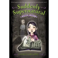 Suddenly Supernatural: School Spirit
