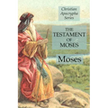 The Testament of Moses: Christian Apocrypha Series