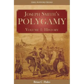 Joseph Smith's Polygamy, Volume 1: History