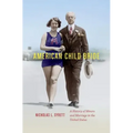 American Child Bride: A History of Minors and Marriage in the United States