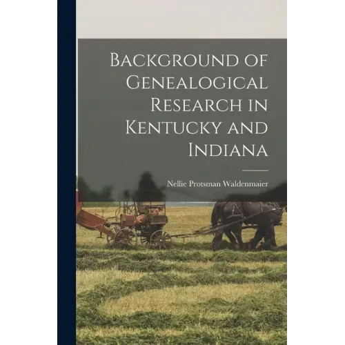 Background of Genealogical Research in Kentucky and Indiana