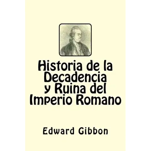Historia de la Decadencia y Ruina del Imperio Romano (Spanish Edition)