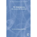 The Anthropocene: Key Issues for the Humanities